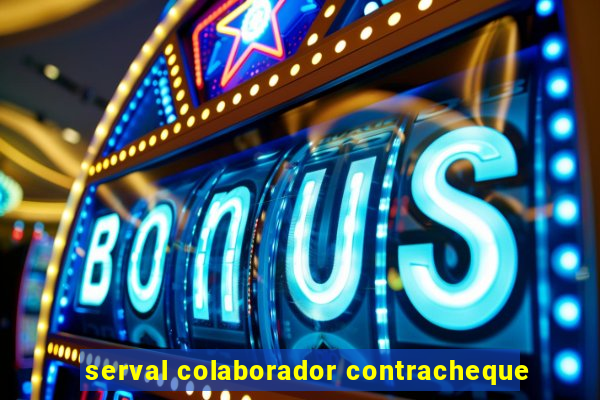 serval colaborador contracheque